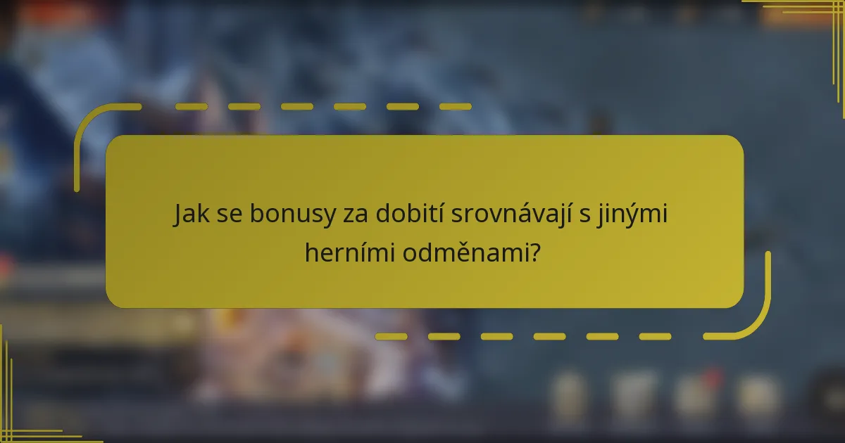 Jak se bonusy za dobití srovnávají s jinými herními odměnami?