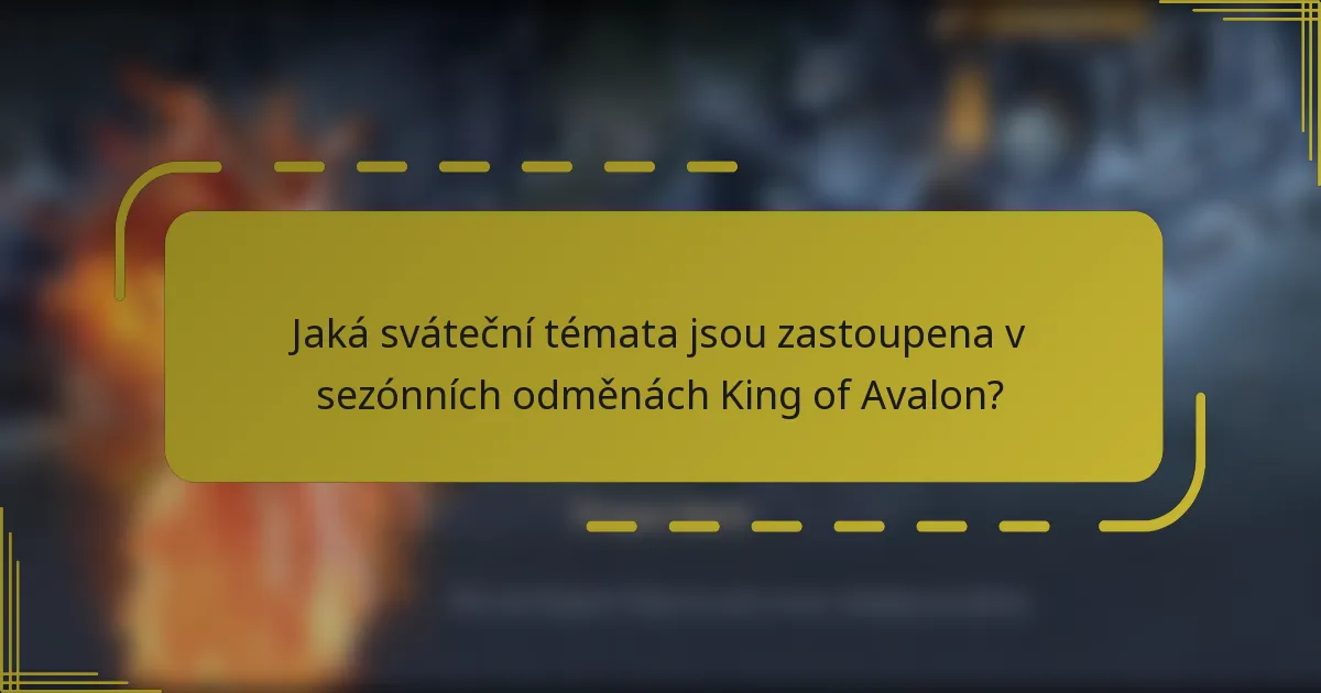 Jaká sváteční témata jsou zastoupena v sezónních odměnách King of Avalon?