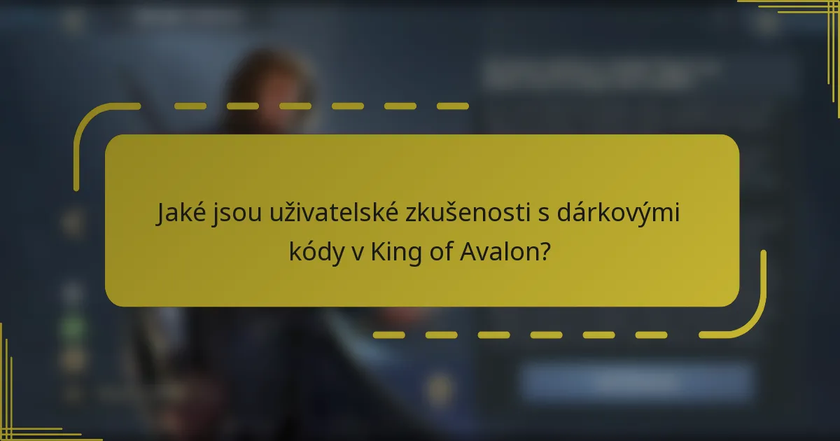 Jaké jsou uživatelské zkušenosti s dárkovými kódy v King of Avalon?