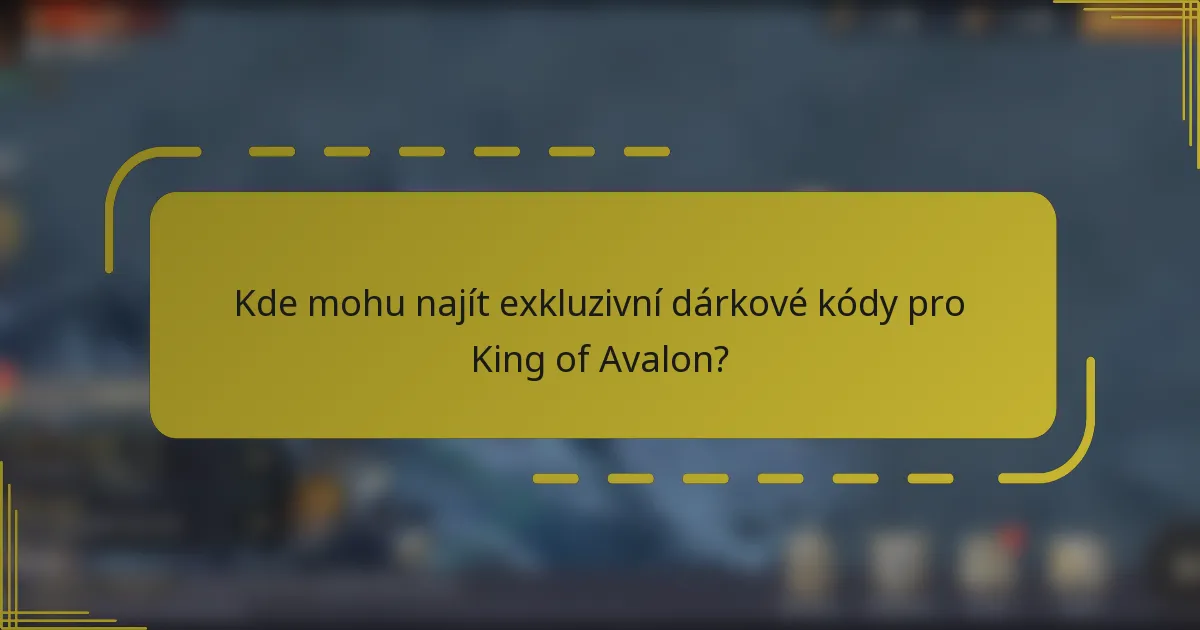 Kde mohu najít exkluzivní dárkové kódy pro King of Avalon?