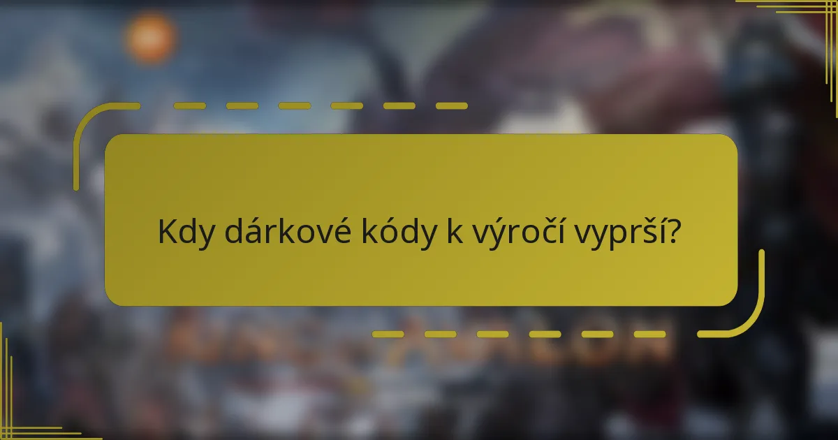 Kdy dárkové kódy k výročí vyprší?